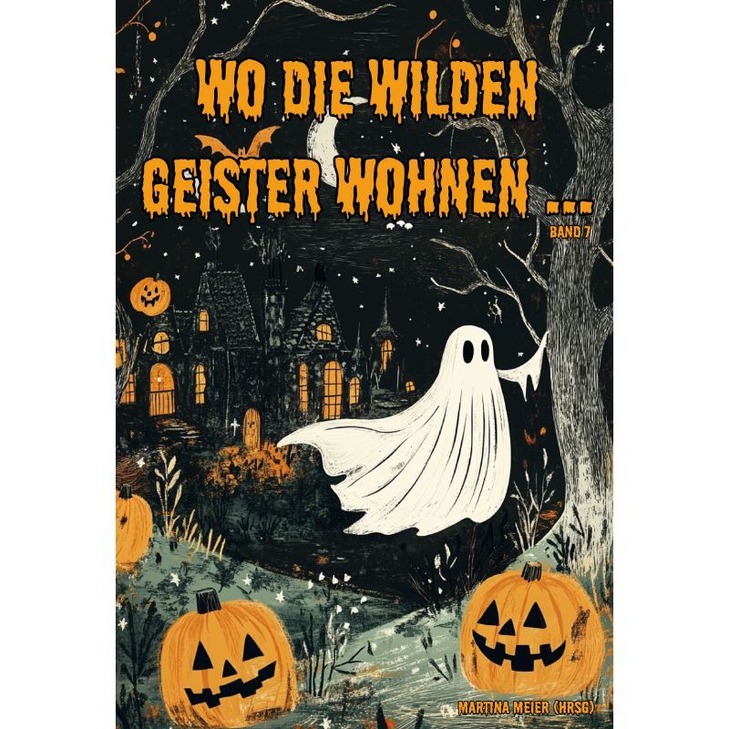 Bd. 7 Wo die wilden Geister wohnen