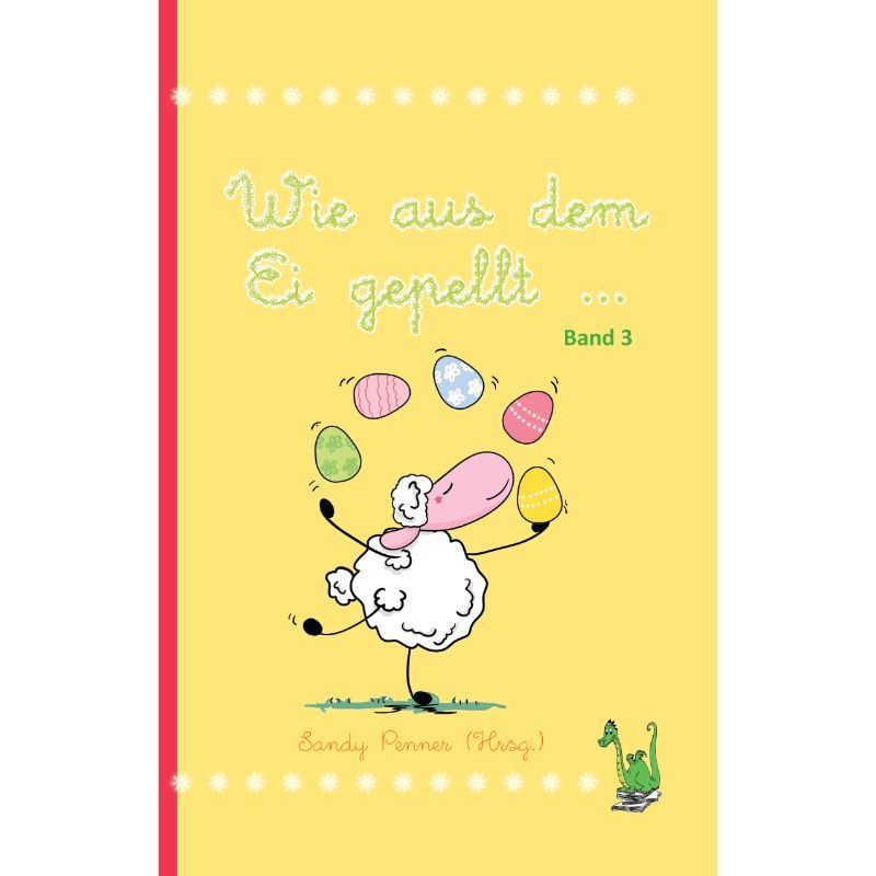 Bd. 3 Wie aus dem Ei gepellt