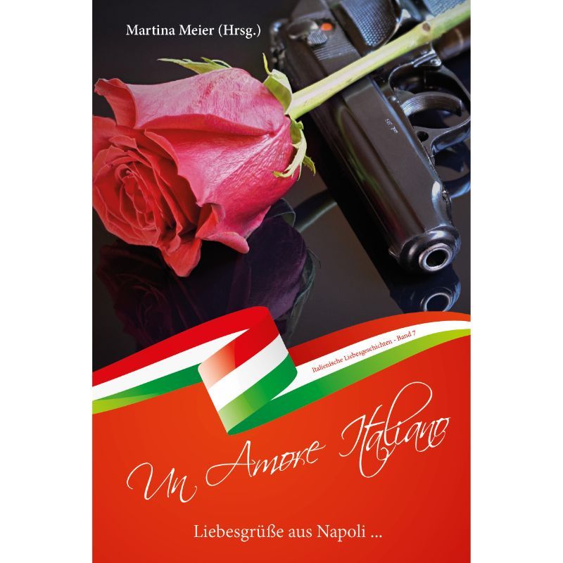 Bd. 7 Un Amore Italiano - Liebesgrüße aus Napoli