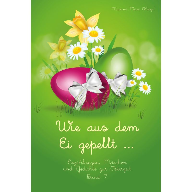 Bd. 7 Wie aus dem Ei gepellt