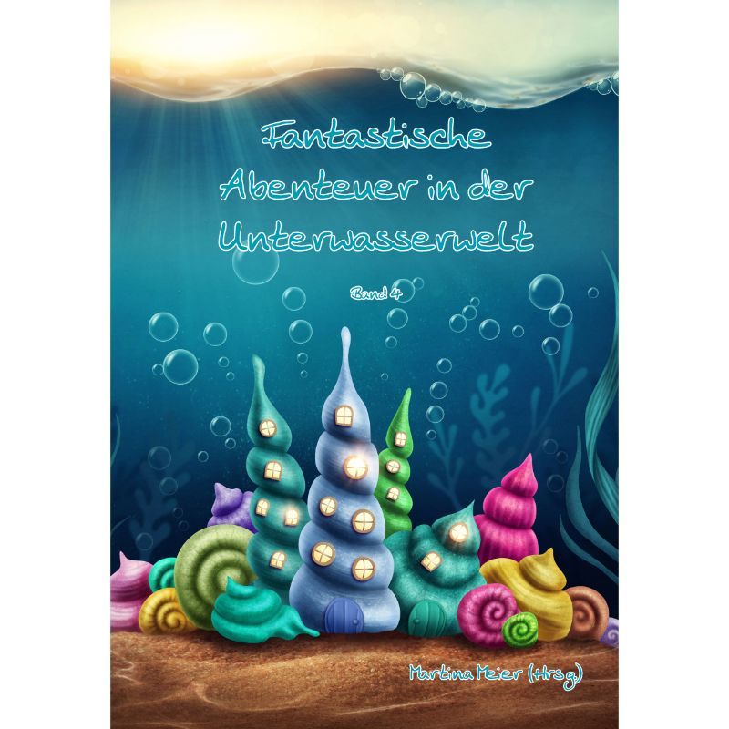 Bd. 4 Fantastische Abenteuer in der Unterwasserwelt