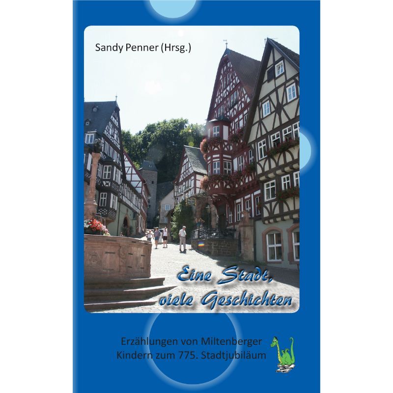 Eine Stadt, viele Geschichten - 775 Jahre Miltenberg