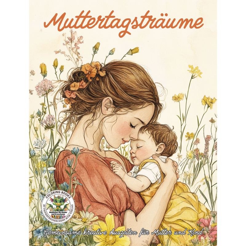 Muttertagsträume - Gemeinsame kreative Auszeiten für Mutter und Kind