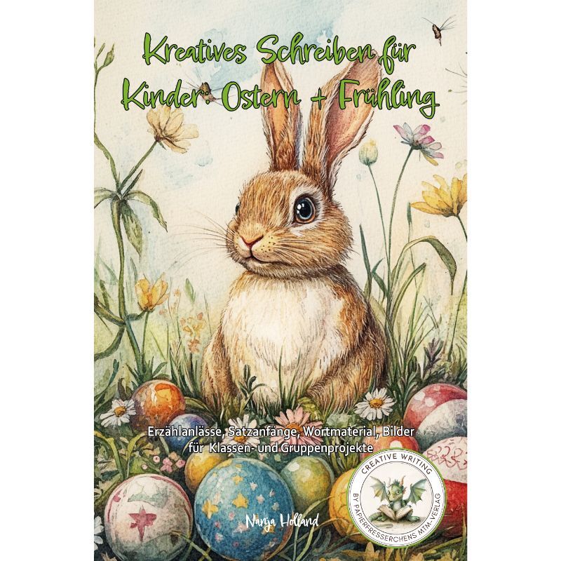 Kreatives Schreiben für Kinder: Ostern + Frühling