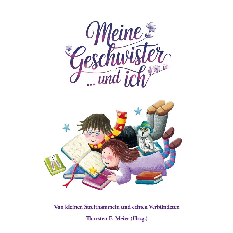 Meine Geschwister ... und ich - Beste Freunde oder Nervensägen