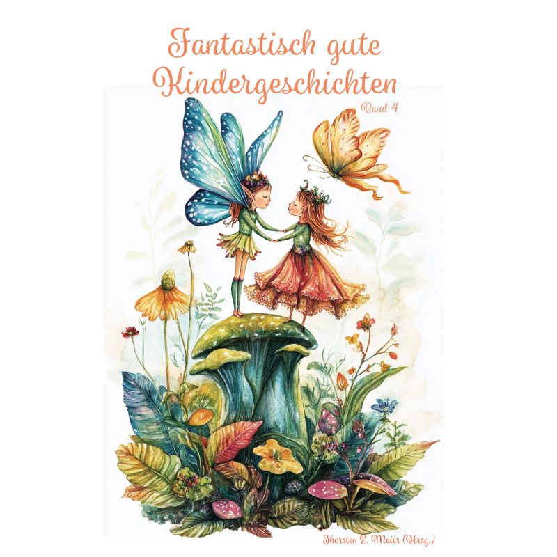 Bd. 4 Fantastisch gute Kindergeschichten