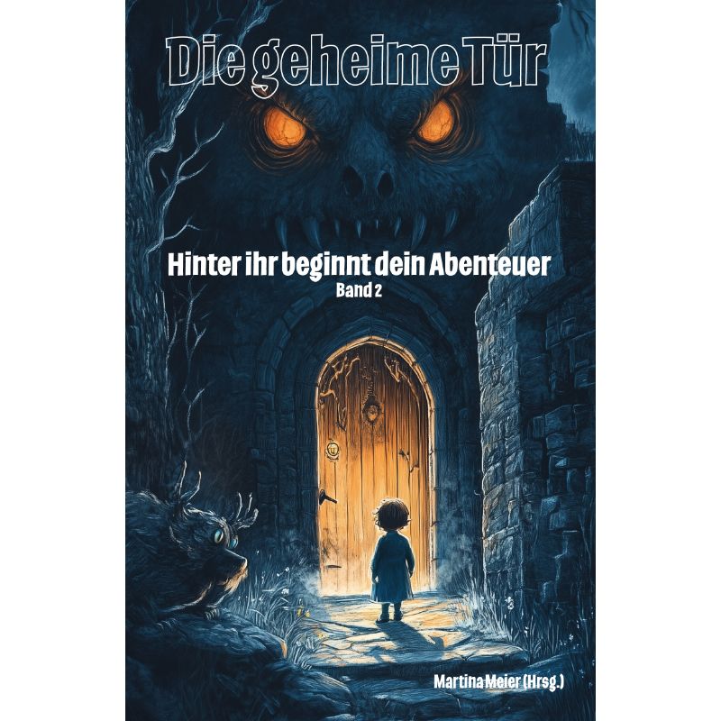 Die geheime Tür Band 2 - Schreibwettbewerb für Kinder - Kinderbuch