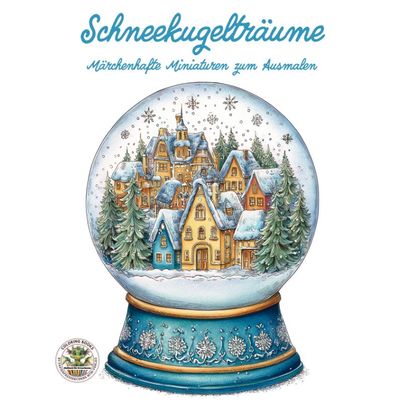 Schneekugelträume - Märchenhafte Miniaturen zum Ausmalen
