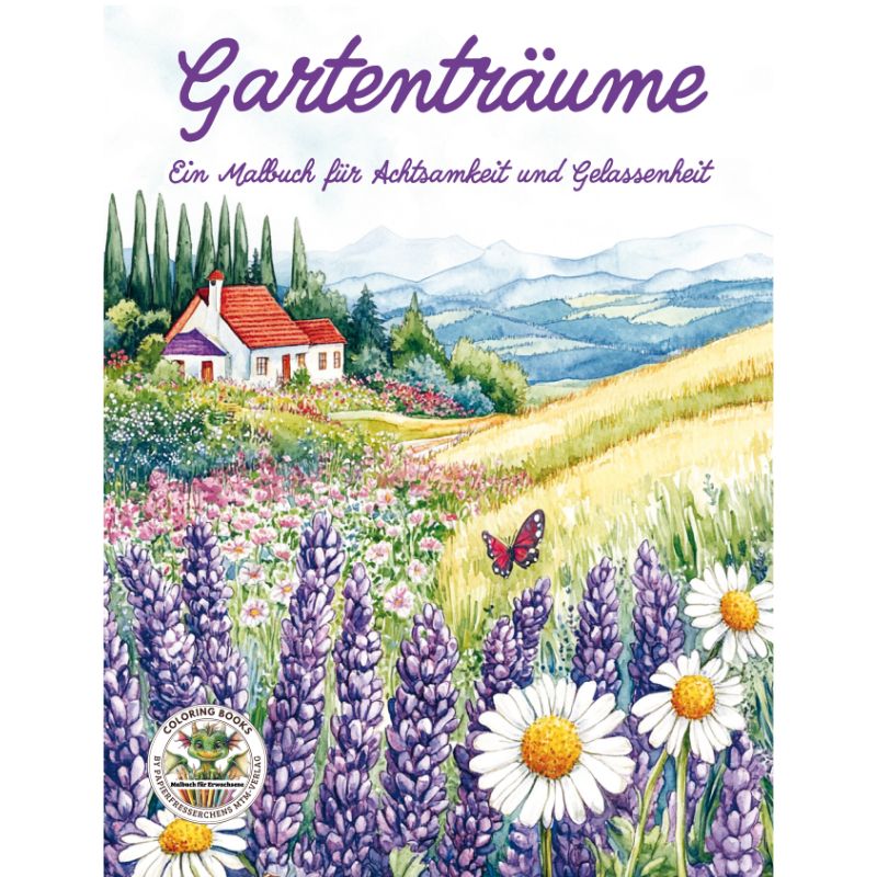 Gartenträume - Ein Malbuch für Achtsamkeit