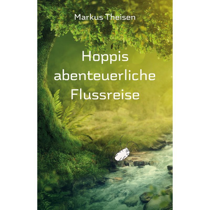 Bd. 2 Hoppis abenteuerliche Flussreise