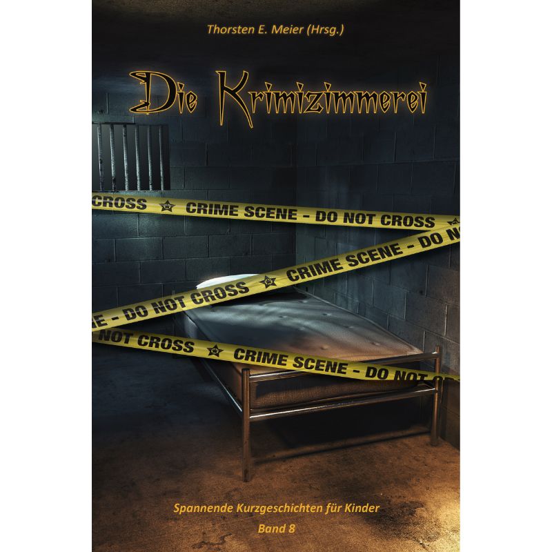 Bd. 8 Die Krimizimmerei - Krimis für Kinder voller Spannung & Witz