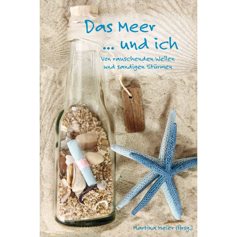 Das Meer ... und ich - Rauschende Wellen, sandige Stürme