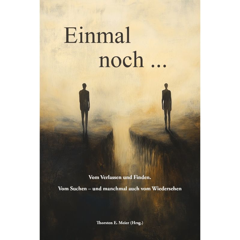 Einmal noch ... Bewegende Geschichten über Verlust & Hoffnung