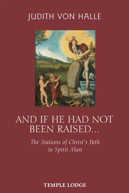 And If He Had Not Been Raised...: The Stations Of Christ’s Path To Spirit Man