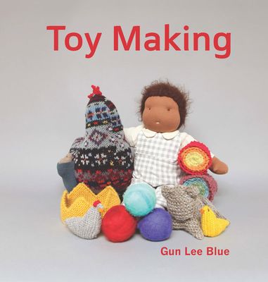 Toy Making: Simple Playthings to Make for Children