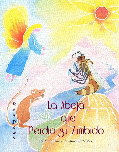 La Abeja que Perdió su Zumbido (Spanish edition of The Bee Who Lost his Buzz)