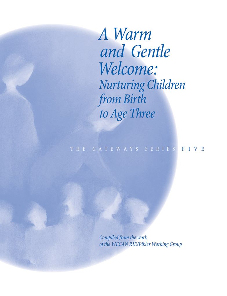 A Warm and Gentle Welcome: Nurturing Children from Birth to Age Three - Gateways Volume Five