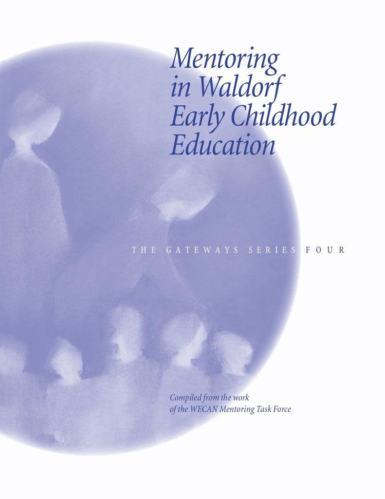 Mentoring in Waldorf Early Childhood Education - The Gateways Series - Volume Four