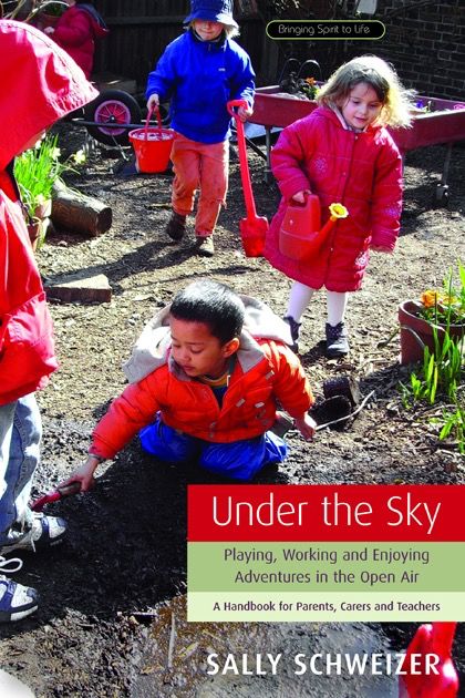 Under The Sky: Playing Working And Enjoying Adventures In The Open Air