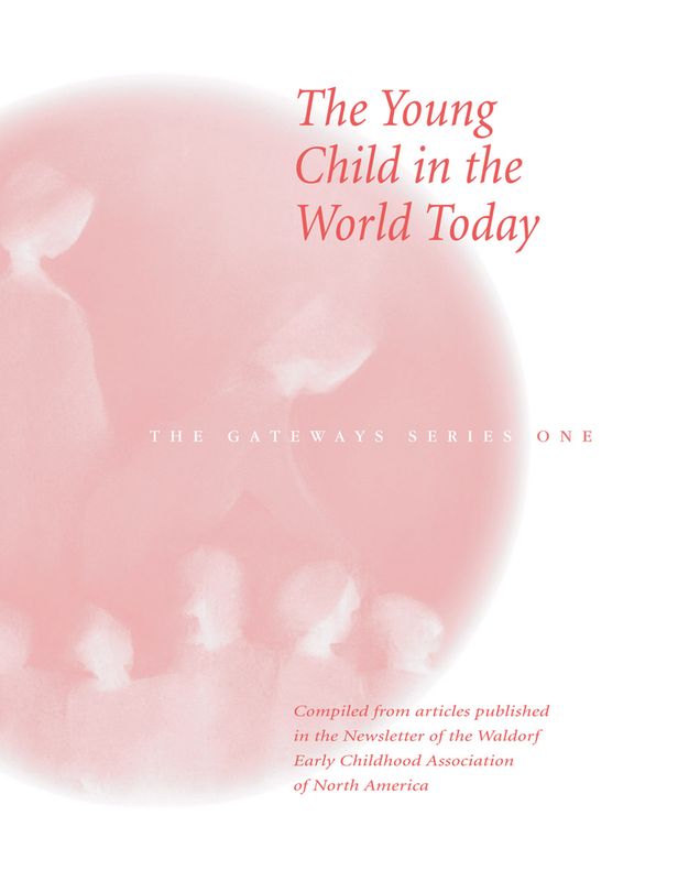 The Young Child in the World Today - Gateways Volume One