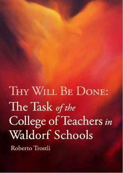 Thy Will Be Done: The Task of the College of Teachers in the Waldorf School