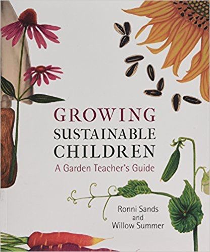 Growing Sustainable Children - A Garden Teacher’s Guide