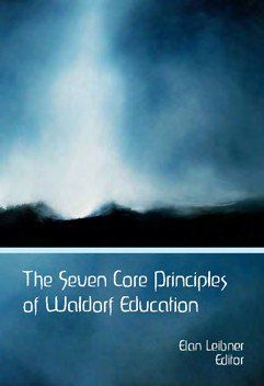 The Seven Core Principles of Waldorf Education