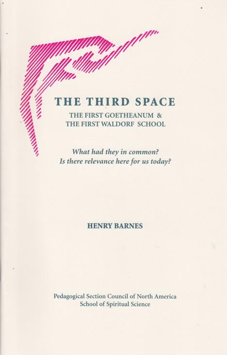 The Third Space: The first Goetheanum &amp; the first Waldorf School