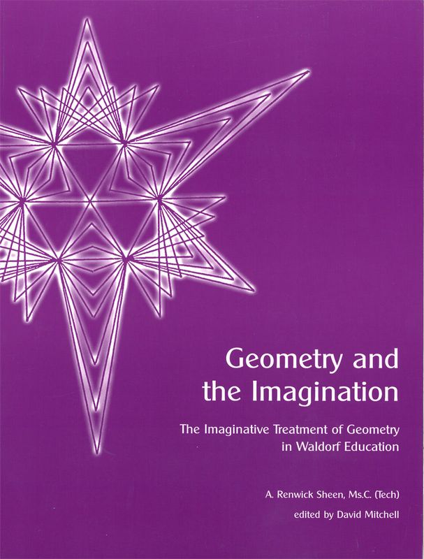 Geometry And The Imagination: The Imaginative Treatment of Geometry in Waldorf Education