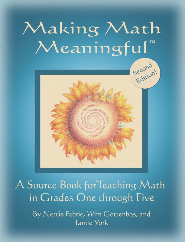 Making Math Meaningful: A Source Book for Teaching Math in Grades One through Five - 2nd edition