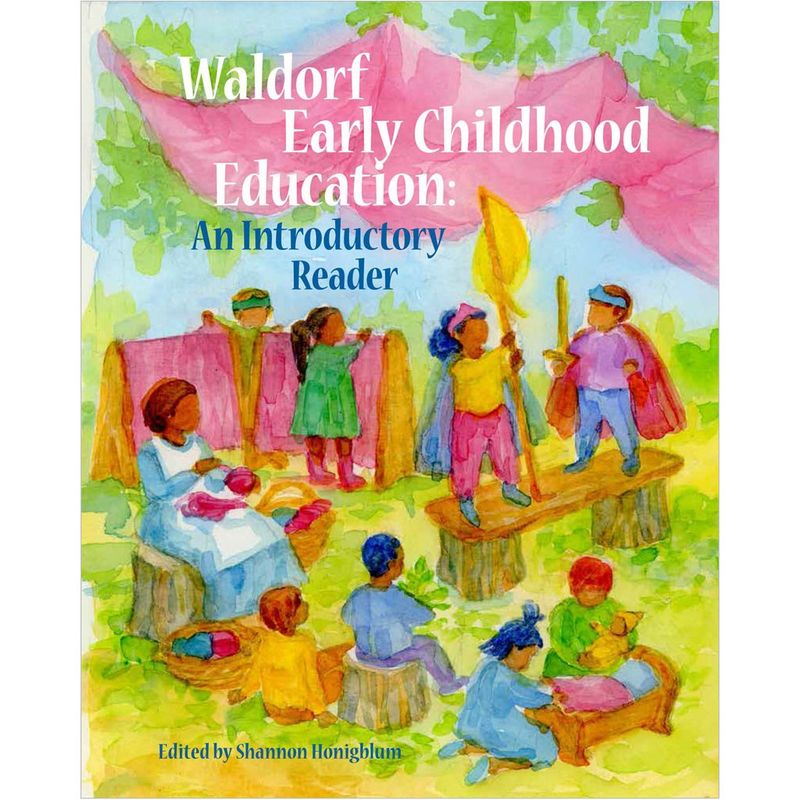 Waldorf Early Childhood Education:  An Introductory Reader