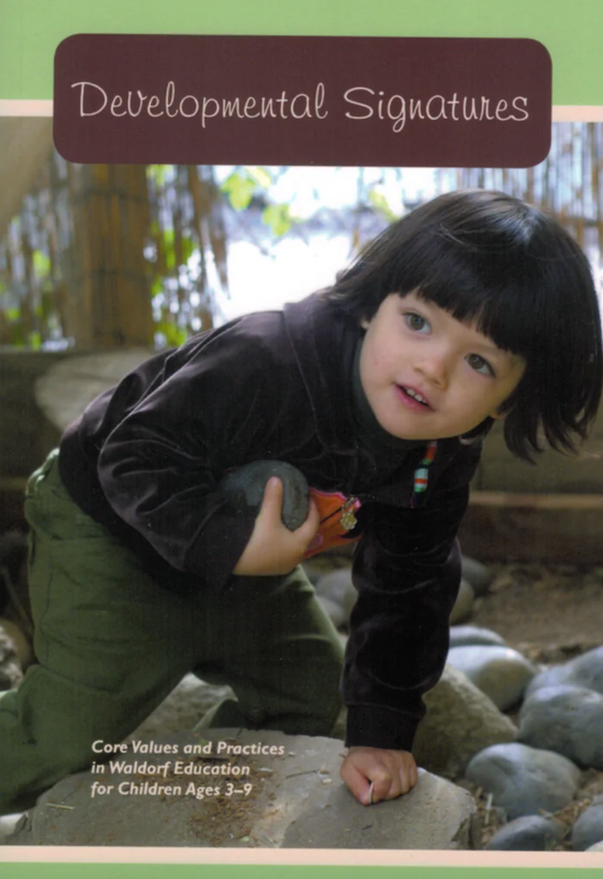 Developmental Signatures, Core Values and Practices in Waldorf Education for Children Ages 3-9
