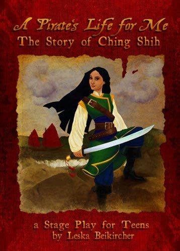 A Pirate’s Life for Me: The Story of Ching Shih