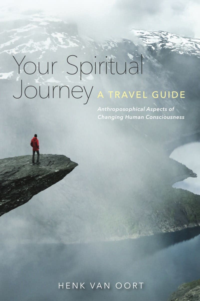 Your Spiritual Journey - A Travel Guide: Anthroposophical Aspects of Changing Human Consciousness