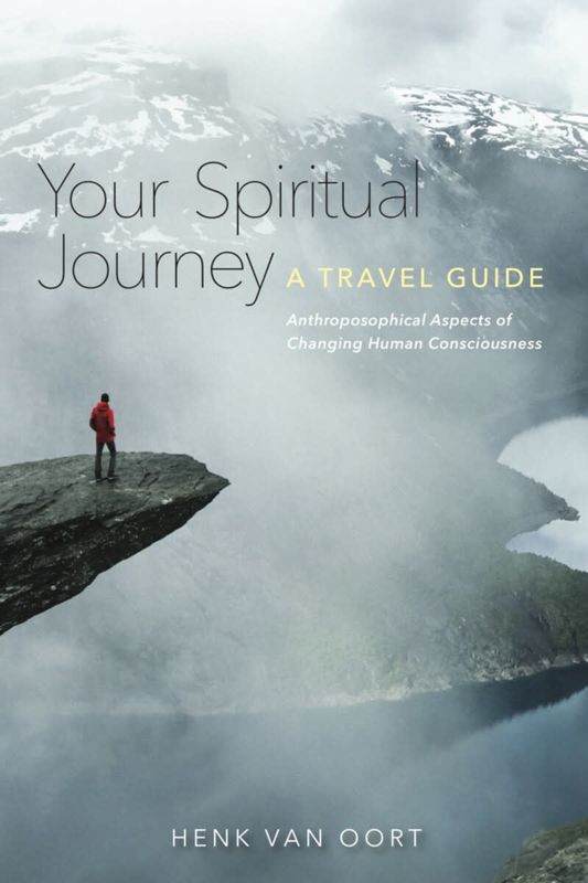 Your Spiritual Journey - A Travel Guide: Anthroposophical Aspects of Changing Human Consciousness