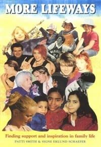 More Lifeways: Sharing Parenting &amp; Family Paths