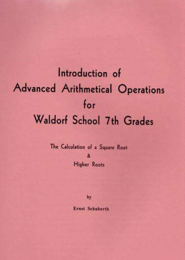 Introduction of Advanced Arithmetical Operations for Waldorf School 7th Grades: Calculation of a Square Root &amp; Higher Roots