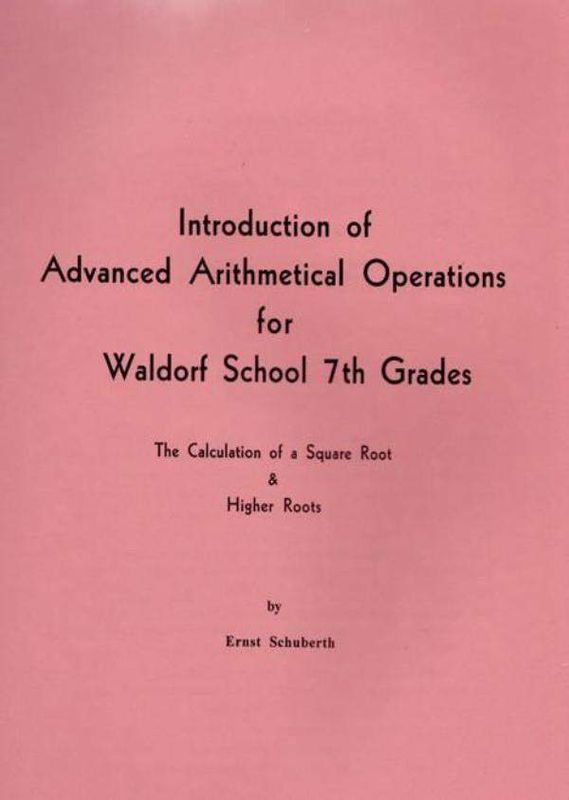 Introduction of Advanced Arithmetical Operations for Waldorf School 7th Grades: Calculation of a Square Root &amp; Higher Roots