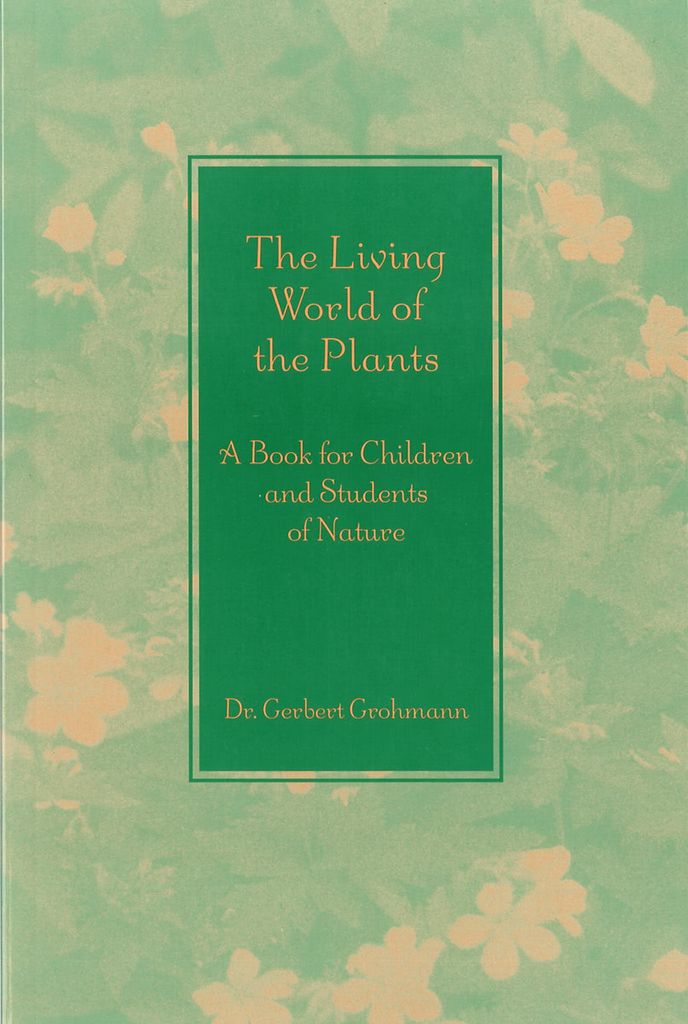 The Living World Of Plants: A Book For Children &amp; Students Of Nature