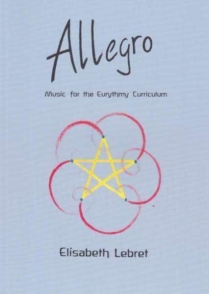 Allegro - Music for the Eurythmy Curriculum