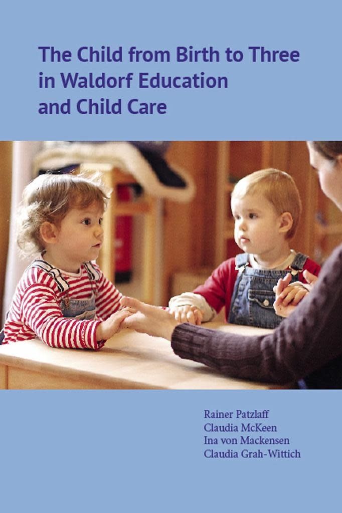 The Child from Birth to Three in Waldorf Education and Child Care