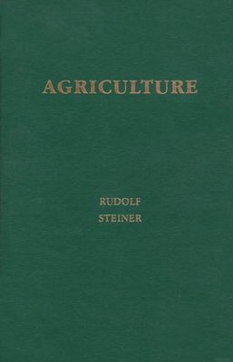 Agriculture: Spiritual Foundations for the Renewal of Agriculture (CW 327)