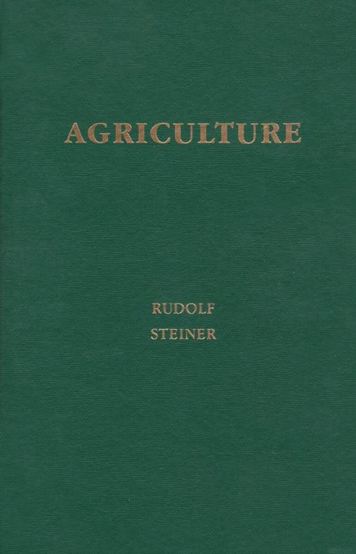Agriculture: Spiritual Foundations for the Renewal of Agriculture (CW 327)