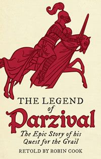 The Legend of Parival: The Epic Story of his Quest for the Grail