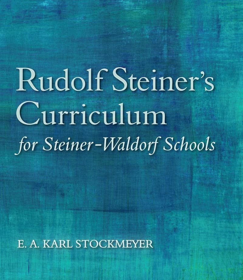 Rudolf Steiner&#39;s Curriculum For Steiner-Waldorf Schools