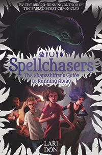The Shapeshifter&#39;s Guide to Running Away Spellchasers Trilogy, book 2