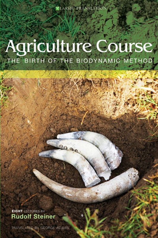 Agriculture Course: The Birth Of The Biodynamic Method (CW 327)