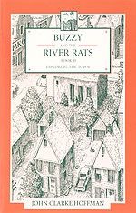 Buzzy and the River Rats (book 2) exploring the town