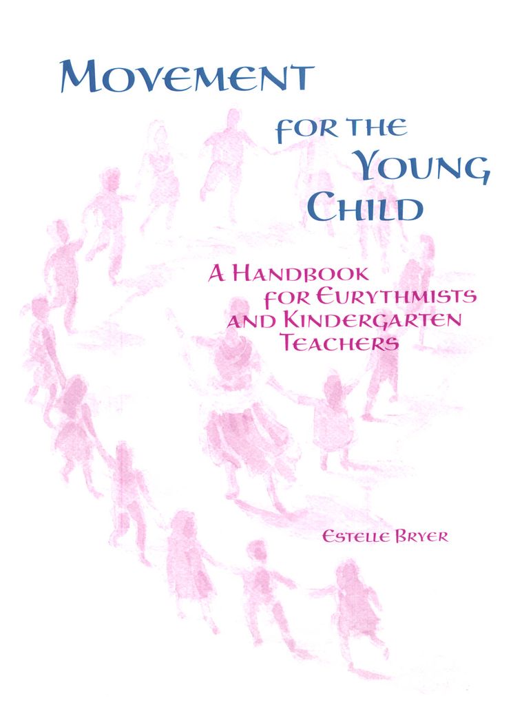 Movement for the Young Child - A Handbook for Eurythmists and Kindergarten Teachers