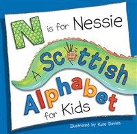 N Is For Nessie: A Scottish Alphabet For Kids